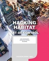 Hacking Habitat - Art of Control (Paperback) - Ine Gevers Photo