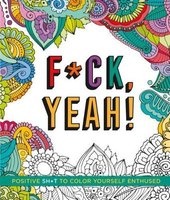 F*ck, Yeah! - Positive Sh*t to Color Yourself Enthused (Paperback) - Caitlin Peterson Photo