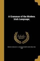 A Grammar of the Modern Irish Language; (Paperback) - Charles H H Charles Henry Ham Wright Photo