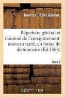 Repertoire General Et Raisonne de L'Enregistrement, Nouveau Traite, En Forme de Dictionnaire Tome 2 (French, Paperback) - Maurice Desire Garnier Photo