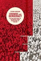 Crowds and Democracy - The Idea and Image of the Masses from Revolution to Fascism (Hardcover) - Stefan Jonsson Photo