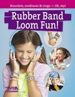 Rubber Band Loom Fun! - Bracelets, Necklaces & Rings - Oh, My! (Paperback) - Leisure Arts Photo