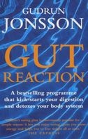 Gut Reaction - A Revolutionary Programme That Kick-starts Your Digestion and Detoxes Your Body System (Paperback, New Ed) - Gudrun Jonsson Photo