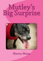 Mutley's Big Surprise (Paperback) - MS Sheena Ann Mann Ma Photo