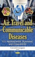 Air Travel & Communicable Diseases - U.S. Preparedness, Planning & Challenges (Hardcover) - Gerald Vasquez Photo