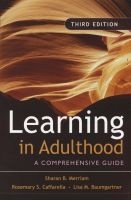 Learning in Adulthood - A Comprehensive Guide (Hardcover, 3rd Revised edition) - Sharan B Merriam Photo