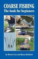 Coarse Fishing the Book for Beginners (Paperback) - Bertie Cox Photo