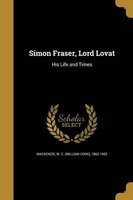 Simon Fraser, Lord Lovat (Paperback) - W C William Cook 1862 19 MacKenzie Photo