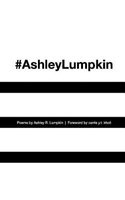 #Ashleylumpkin (Paperback) - Ashley R Lumpkin Photo
