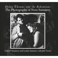 Dylan Thomas and the Bohemians - The Photographs of Nora Summers (Hardcover) - Gabriel Summers Photo
