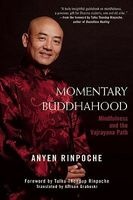 Momentary Buddhahood - Mindfulness and the Vajrayana Path (Paperback) - Anyen Rinpoche Photo