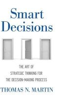 Smart Decisions 2016 - The Art of Strategic Thinking for the Decision Making Process (Hardcover) - Thomas N Martin Photo