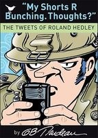 My Shorts R Bunching. Thoughts? - The Tweets of Roland Hedley (Paperback, Original) - G B Trudeau Photo