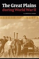 The Great Plains During World War II (Hardcover) - R Douglas Hurt Photo