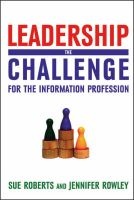 Leadership: the Challenge for the Information Profession (Paperback) - Sue Roberts Photo