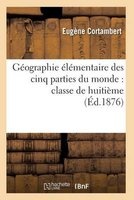 Geographie Elementaire Des Cinq Parties Du Monde: Classe de Huitieme (French, Paperback) - Cortambert E Photo