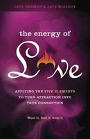 The Energy of Love - Applying the Five Elements to Turn Attraction into True Connection (Paperback) - Leta Herman Photo