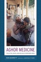 Aghor Medicine - Pollution, Death, and Healing in Northern India (Paperback) - Ronald L Barrett Photo