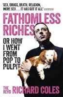 Fathomless Riches - Or How I Went from Pop to Pulpit (Paperback) - Richard Coles Photo