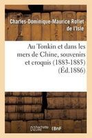 Au Tonkin Et Dans Les Mers de Chine, Souvenirs Et Croquis (1883-1885) (French, Paperback) - Rollet De LIsle C D M Photo