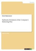 Starbucks. Evolution of the Company's Marketing Plan (Paperback) - Fotini Mastroianni Photo
