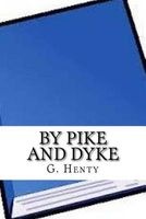 By Pike and Dyke (Paperback) - G A Henty Photo
