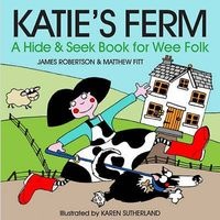 Katie's Ferm - A Hide-and-Seek Book for Wee Folk (Scots, Board book) - James Robertson Photo