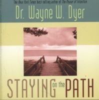 Staying on the Path (Paperback, New ed) - Wayne W Dyer Photo