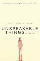 Unspeakable Things (Paperback) - Jackie Warren Tatum Photo