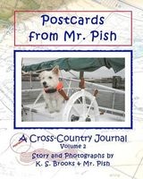 Postcards from Mr. Pish Volume 2 - A Cross-Country Journal (Paperback) - K S Brooks Photo