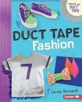 Duct Tape Fashion (Hardcover) - Carolyn Bernhardt Photo