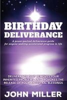 Birthday Deliverance - Deliverance That Removes Your Inherited Problems & Provokes the Release of Your Ancestral Blessings (Paperback) - John Miller Photo