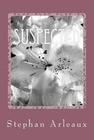 Suspected (Paperback) - Stephan M Arleaux Photo
