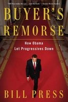 Buyer's Remorse - How Obama Let Progressives Down (Paperback) - Bill Press Photo