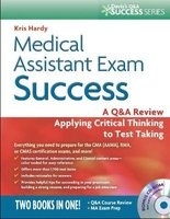 Medical Assistant Examination Success - A Q&A Review Applying Critical Thinking to Test Taking (Paperback, New) - Kris Hardy Photo