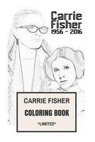 Carrie Fisher Coloring Book - Princess Leia of Alderaan and Star Wars Actress Remember and Rip Beautifull Carrie Fisher (Paperback) - Coloring Book for Adults Photo