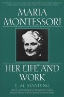 Maria Montessori - Her Life and Work (Paperback, New edition) - EM Standing Photo