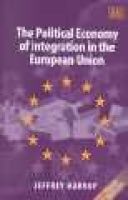 The Political Economy of Integration in the European Union (Hardcover, 3rd Revised edition) - Jeffrey Harrop Photo