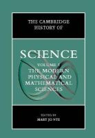 Cambridge History of Science: Volume 5, the Modern Physical and Mathematical Sciences (Hardcover, Volume 5, The Modern Physical and Mathematical Sciences) - Mary Jo Nye Photo