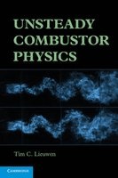 Unsteady Combustor Physics (Hardcover, New) - Tim C Lieuwen Photo