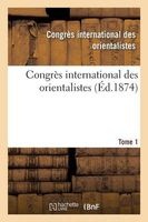  Des Orientalistes. 1873. Paris Tome 1 (French, Paperback) - Congres International Photo
