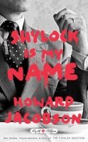 Shylock Is My Name - The Merchant of Venice Retold (Hogarth Shakespeare) (Paperback) - Howard Jacobson Photo