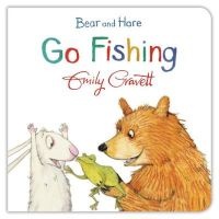 Bear and Hare Go Fishing (Board book, Main Market Ed.) - Emily Gravett Photo