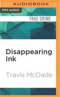 Disappearing Ink - The Insider, the FBI, and the Looting of the Kenyon College Library (MP3 format, CD, annotated edition) - Travis McDade Photo