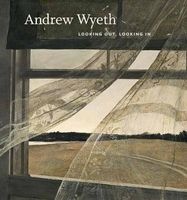Andrew Wyeth - Looking out, Looking in (Hardcover) - Nancy K Anderson Photo
