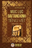 Muc Luc Dai Tang Kinh Tieng Viet - Ban Khoi Thao Nam 2016 (Paperback) - Nguyen Minh Tien Photo