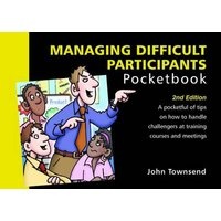 The Managing Difficult Participants Pocketbook (Paperback, 2nd Revised edition) - John Townsend Photo