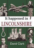 It Happened in Lincolnshire (Paperback) - David Clark Photo