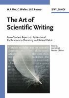 The Art of Scientific Writing - From Student Reports to Professional Publications in Chemistry and Related Fields (Paperback, 2nd Revised edition) - Hans Friedrich Ebel Photo