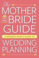 The Mother of the Bride Guide - A Modern Mom's Guide to Wedding Planning (Paperback) - Kate Martin Photo